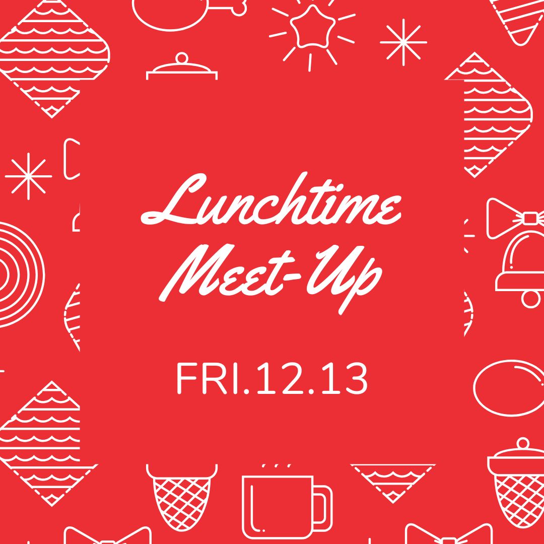 12/13 Lunchtime Meet-up